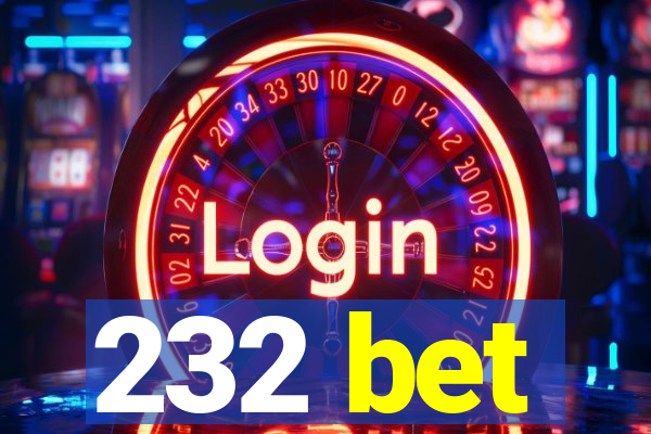 232 bet